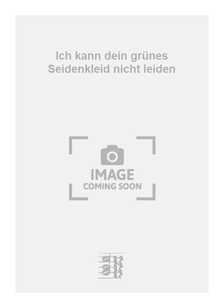 Ich kann dein grünes Seidenkleid nicht leiden